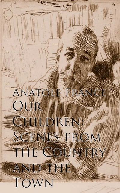 Our Children: Scenes from the Country and Town