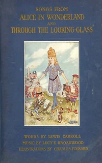Songs From Alice Wonderland and Through the Looking-Glass
