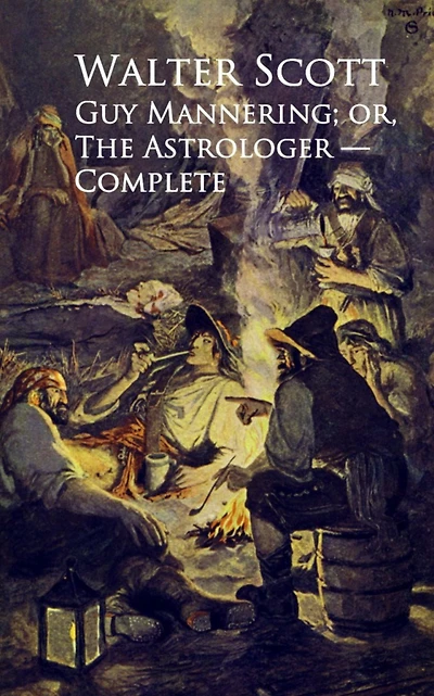 Guy Mannering: Or The Astrologer