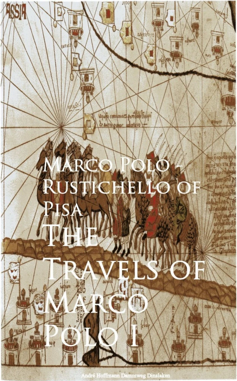 The Travels of Marco Polo I