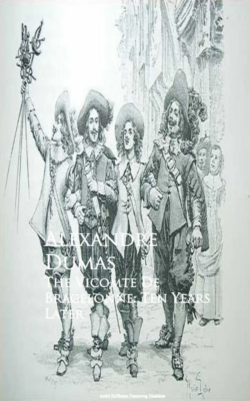 The Vicomte De Bragelonne: Ten Years Later