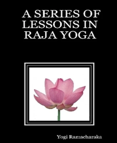 A Series of Lessons Raja Yoga