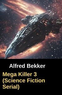 Mega Killer 3 (Science Fiction Serial): Cassiopeiapress Spannung