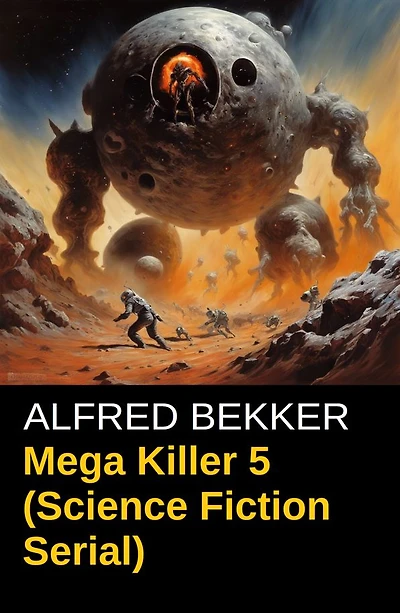 Mega Killer 5 (Science Fiction Serial): Cassiopeiapress Spannung