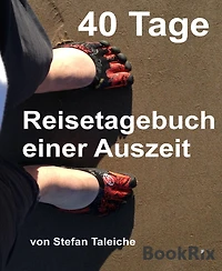 40 Tage - Reisetagebuch einer Auszeit