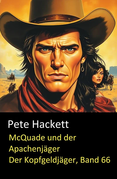 McQuade und der Apachenjäger (Der Kopfgeldjäger, Band 66)