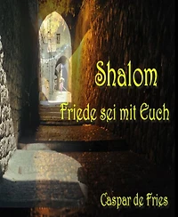 Shalom: Friede sei mit Euch