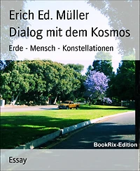 Dialog mit dem Kosmos: Erde - Mensch - Konstellationen