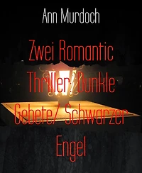 Zwei Romantic Thriller: Dunkle Gebete/ Schwarzer Engel