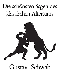 Die schönsten Sagen des klassischen Altertums