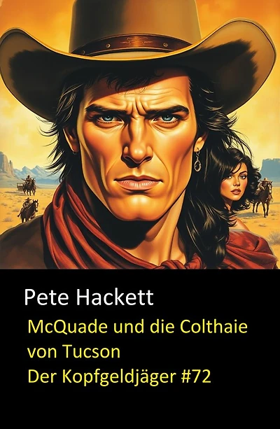 McQuade und die Colthaie von Tucson: Der Kopfgeldjäger #72