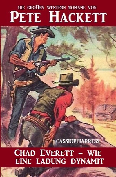 Chad Everett - wie eine Ladung Dynamit: Ein Cassiopeiapress Western
