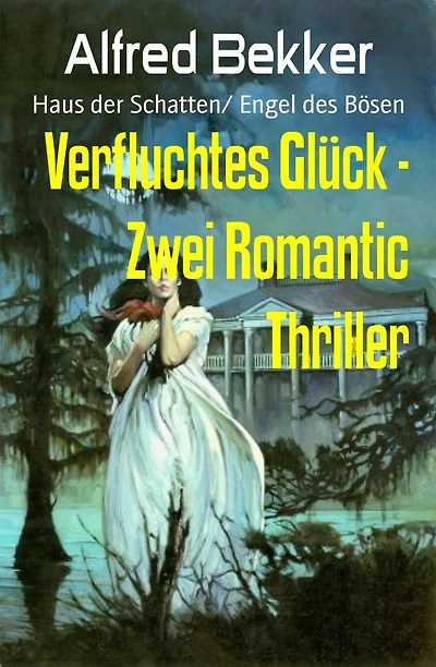 Verfluchtes Glück - Zwei Romantic Thriller: Haus der Schatten/ Engel des Bösen