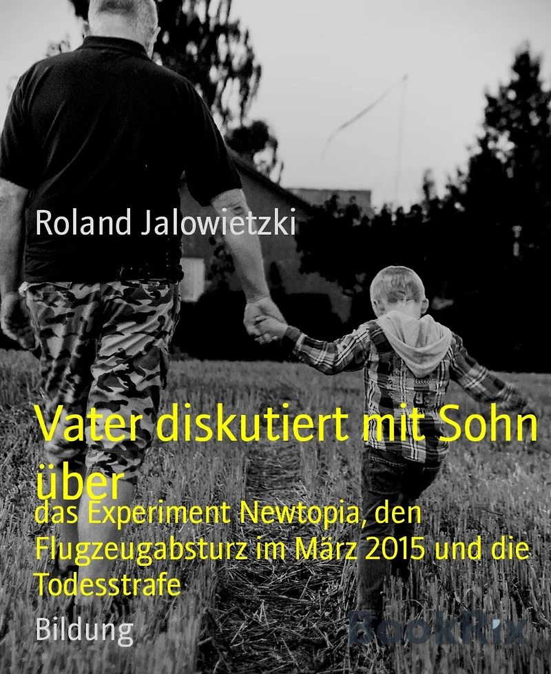 Vater diskutiert mit Sohn über: das Experiment Newtopia, den Flugzeugabsturz im März 2015 und die Todesstrafe