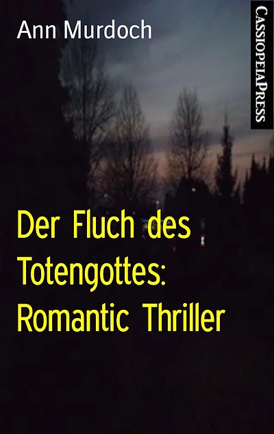 Der Fluch des Totengottes: Romantic Thriller: Cassiopeiapress Spannung