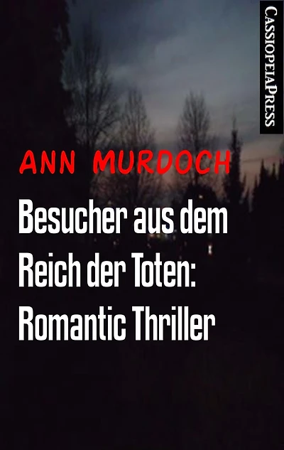 Besucher aus dem Reich der Toten: Romantic Thriller: Cassiopeiapress Spannung