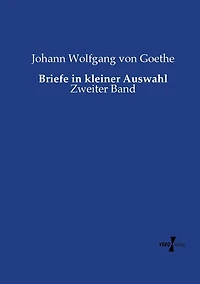 Briefe in kleiner Auswahl: Zweiter Band