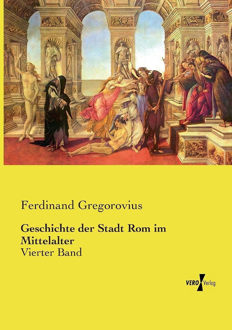 Geschichte der Stadt Rom im Mittelalter: Vierter Band