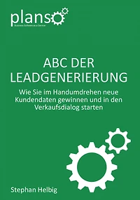 ABC der Lead-Generierung: Wie Sie im Handumdrehen neue Kundendaten gewinnen und in den Verkaufsdialog starten