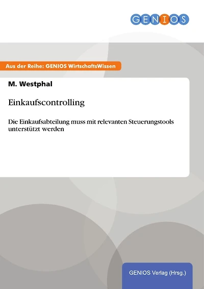 Einkaufscontrolling: Die Einkaufsabteilung muss mit relevanten Steuerungstools unterstützt werden