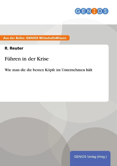 Führen in der Krise: Wie man die die besten Köpfe im Unternehmen hält