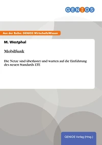 Mobilfunk: Die Netze sind überlastet und warten auf die Einführung des neuen Standards LTE