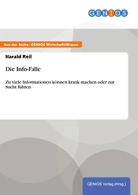 Die Info-Falle: Zu viele Informationen können krank machen oder zur Sucht führen