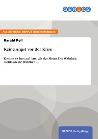 Keine Angst vor der Krise: Kommt es hart auf hart, gilt das Motto: Die Wahrheit, nichts als die Wahrheit ...