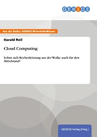 Cloud Computing: Lohnt sich Rechenleistung aus der Wolke auch für den Mittelstand?