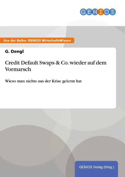 Credit Default Swaps & Co. wieder auf dem Vormarsch: Wieso man nichts aus der Krise gelernt hat