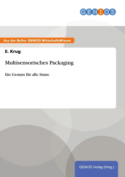 Multisensorisches Packaging: Ein Genuss für alle Sinne
