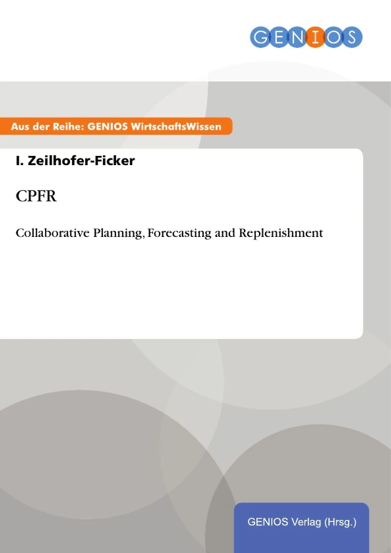 CPFR: Collaborative Planning, Forecasting and Replenishment