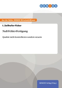 Null-Fehler-Fertigung: Qualität nicht kontrollieren sondern steuern