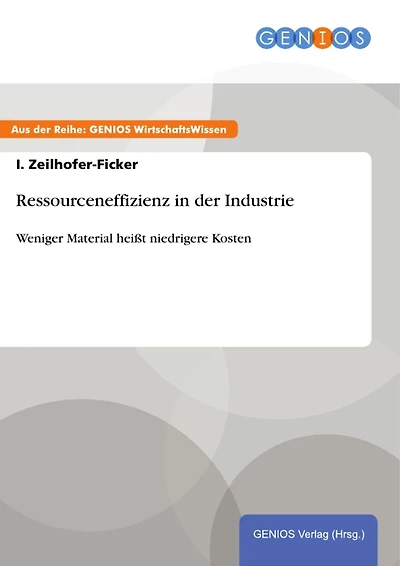 Ressourceneffizienz in der Industrie: Weniger Material heißt niedrigere Kosten