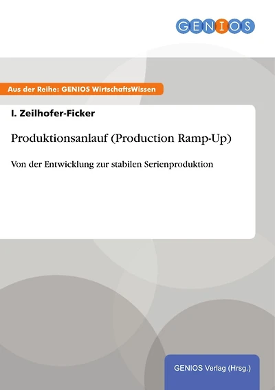 Produktionsanlauf (Production Ramp-Up): Von der Entwicklung zur stabilen Serienproduktion