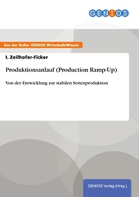 Produktionsanlauf (Production Ramp-Up): Von der Entwicklung zur stabilen Serienproduktion