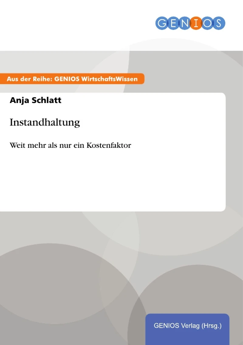 Instandhaltung: Weit mehr als nur ein Kostenfaktor