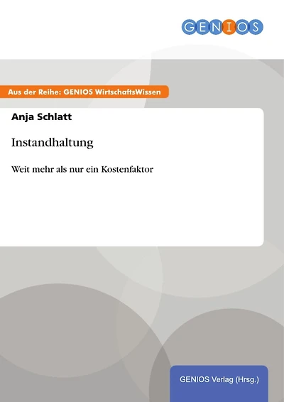 Instandhaltung: Weit mehr als nur ein Kostenfaktor