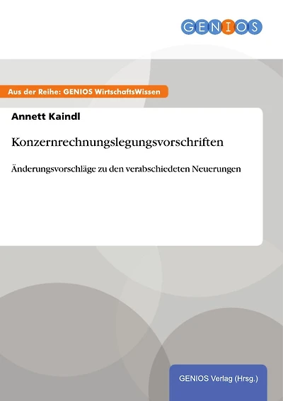 Konzernrechnungslegungsvorschriften: Änderungsvorschläge zu den verabschiedeten Neuerungen