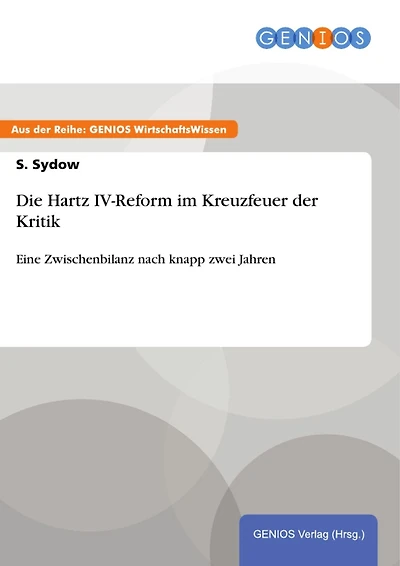 Die Hartz IV-Reform im Kreuzfeuer der Kritik: Eine Zwischenbilanz nach knapp zwei Jahren