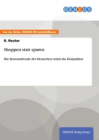 Shoppen statt sparen: Die Konsumfreude der Deutschen stützt die Konjunktur