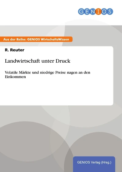 Landwirtschaft unter Druck: Volatile Märkte und niedrige Preise nagen an den Einkommen