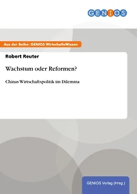 Wachstum oder Reformen?: Chinas Wirtschaftspolitik im Dilemma