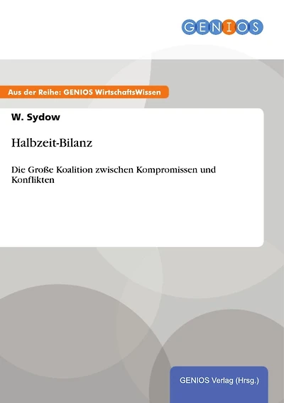 Halbzeit-Bilanz: Die Große Koalition zwischen Kompromissen und Konflikten
