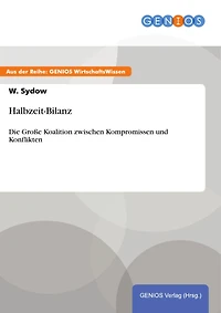 Halbzeit-Bilanz: Die Große Koalition zwischen Kompromissen und Konflikten