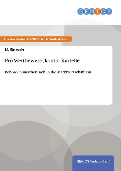 Pro Wettbewerb, kontra Kartelle: Behörden mischen sich in die Marktwirtschaft ein