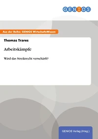 Arbeitskämpfe: Wird das Streikrecht verschärft?
