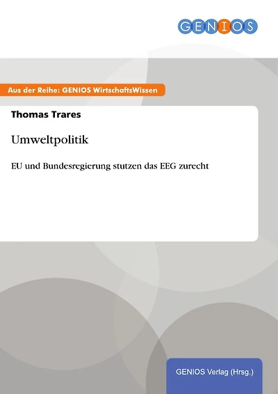 Umweltpolitik: EU und Bundesregierung stutzen das EEG zurecht