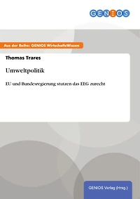Umweltpolitik: EU und Bundesregierung stutzen das EEG zurecht