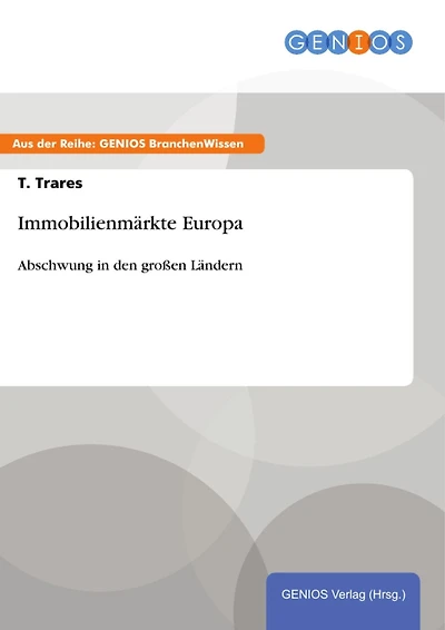 Immobilienmärkte Europa: Abschwung in den großen Ländern